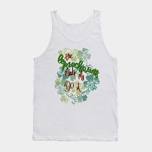 The leprechauns made me do it! Tank Top